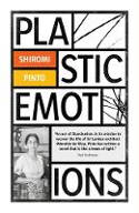 Cover image of book Plastic Emotions by Shiromi Pinto 