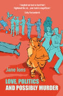 Cover image of book Love, Politics and Possibly Murder by Jane Ions