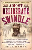 Cover image of book A Most Deliberate Swindle: How Edwardian Fraudsters Pulled the Plug on the Electric Bus... by Mick Hamer