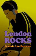 Cover image of book London Rocks by Brenda Lee Browne