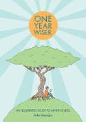 Cover image of book One Year Wiser: A Graphic Guide to Mindful Living by Mike Medaglia