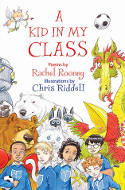Cover image of book A Kid in My Class by Rachel Rooney, illustrated by Chris Riddell