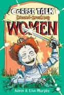 Cover image of book Corpse Talk: Ground-Breaking Women by Adam and Lisa Murphy 