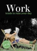 Cover image of book Work Tends to Ruin Your Day by Cath Tate
