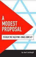 Cover image of book A Modest Proposal To Solve the Palestine-Israel Conflict by Karl Sabbagh