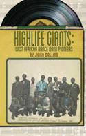 Cover image of book Highlife Giants: West African Dance Band Pioneers by John Collins