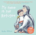 Cover image of book My Name is Not Refugee by Kate Milner