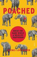 Cover image of book Poached: Inside the Dark World of Wildlife Trafficking by Rachel Love Nuwer 