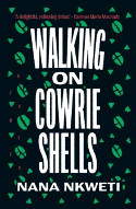 Cover image of book Walking on Cowrie Shells: Stories by Nana Nkweti