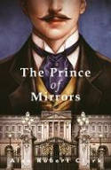 Cover image of book The Prince of Mirrors by Alan Robert Clark