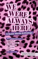 Cover image of book We Were Always Here: A Queer Words Anthology by Ryan Vance and Michael Lee Richardson (Editors) 