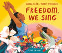 Cover image of book Freedom, We Sing by Amyra Leon and Molly Mendoza
