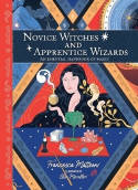 Cover image of book Novice Witches And Apprentice Wizards: An Essential Handbook of Magic by Francesca Matteoni