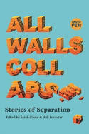 Cover image of book All Walls Collapse: Stories of Separation by Sarah Cleave and Will Forrester (editors)