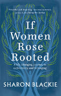 Cover image of book If Women Rose Rooted: A Life-Changing Journey to Authenticity and Belonging by Sharon Blackie