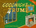 Cover image of book Goodnight Trump: A Parody by Erich Origen and Gan Golan