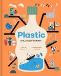 Cover image of book Plastic: Past, Present, and Future by Eun-ju Kim, illustrated by Ji-won Lee