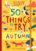 Cover image of book 50 Things to Try in Autumn by Kim Hankinson