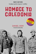 Cover image of book Homage to Caledonia: Scotland and the Spanish Civil War by Daniel Gray