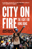 Cover image of book City on Fire: The Fight for Hong Kong by Antony Dapiran 