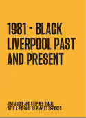 Cover image of book 1981 - Black Liverpool Past and Present by Jimi Jagne and Stephen Small, with a Preface by Pawlet Brookes