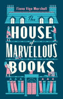 Cover image of book The House of Marvellous Books by Fiona Vigo Marshall