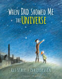 Cover image of book When Dad Showed Me the Universe by Ulf Stark, illustrated by Eva Eriksson