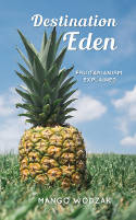 Cover image of book Destination Eden: Fruitarianism Explained by Mango Wodzak