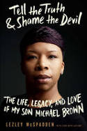 Cover image of book Tell the Truth & Shame the Devil: The Life, Legacy, and Love of My Son Michael Brown by Lezley McSpadden