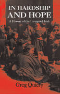 Cover image of book In Hardship and Hope: A History of the Liverpool Irish by Greg Quiery