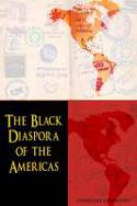 Cover image of book The Black Diaspora of the Americas: Experiences and Theories of the Caribbean by Christine Chivallon